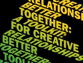 Better Together - A Toolkit for Creative Relationships Training for Teams 