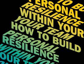 How to Build Personal Resilience Within Your Team