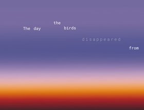 The Day the Birds Disappeared From the Sky