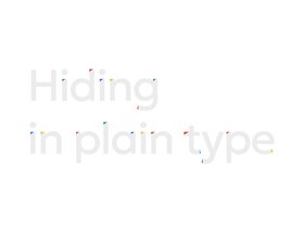 Hiding in Plain Type