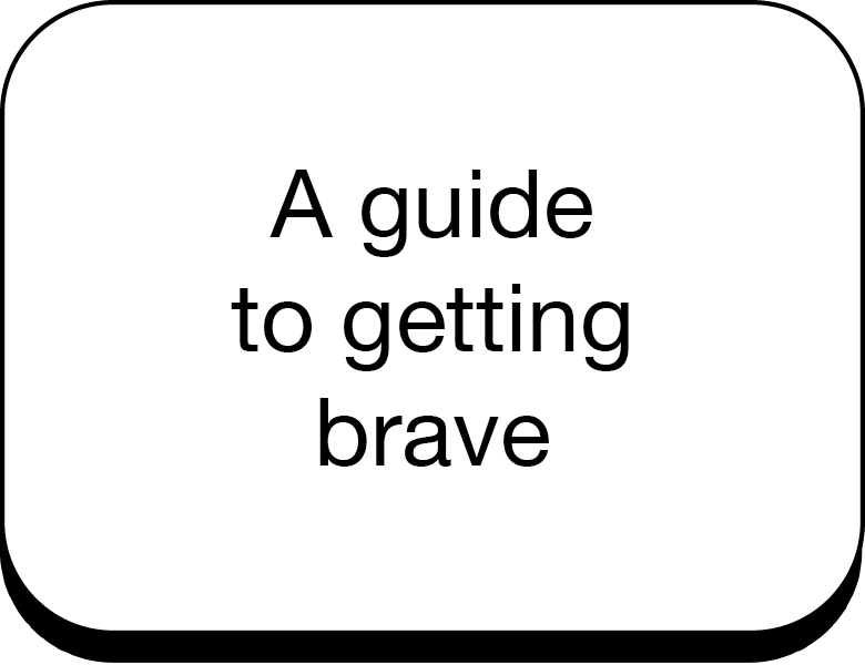 Your step-by-step guide to making your work more brave, and more ballsy.